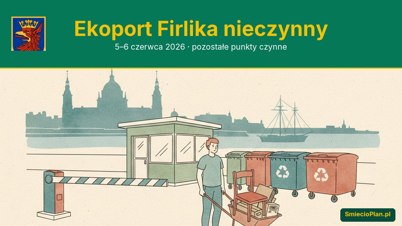 Ekoport przy ul. Firlika nieczynny 5–6 czerwca 2026 — gdzie oddać odpady w Szczecinie?